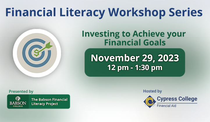 Financial Literacy Workshop - Investing to Achieve Your Financial Goals